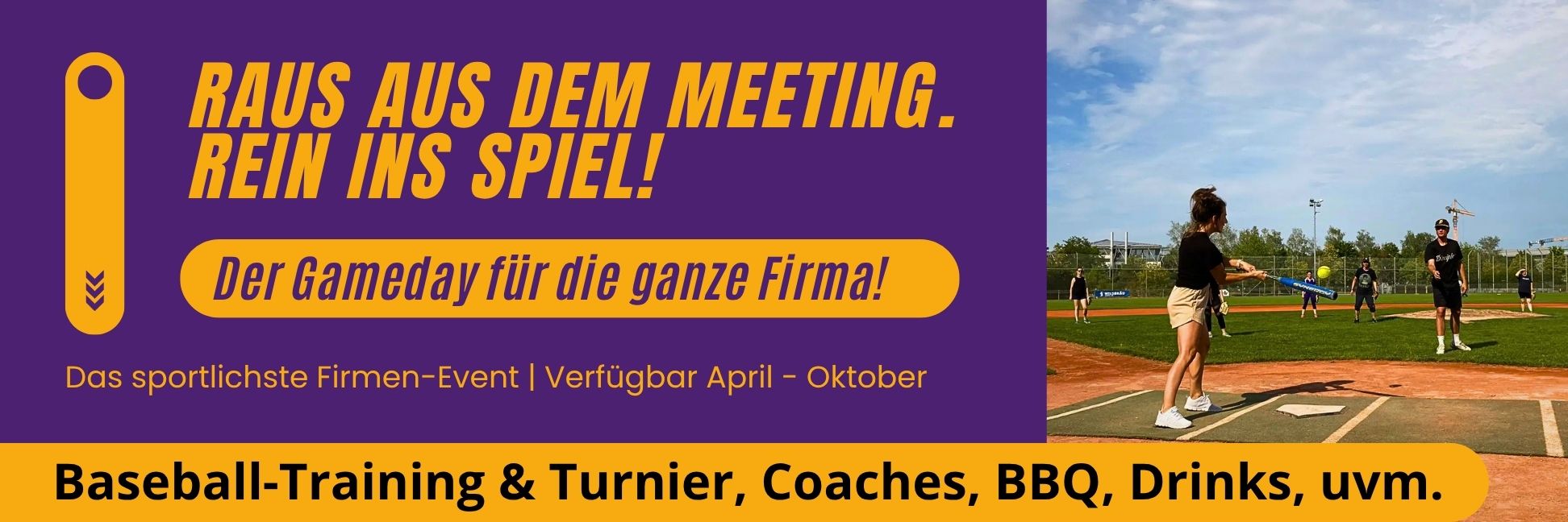 Raus aus dem Meeting. Rein ins Spiel! Raus aus dem Meeting, rein ins Spiel! Das sportlichste Firmen-Event Münchens! Baseball Training und Turnier.
